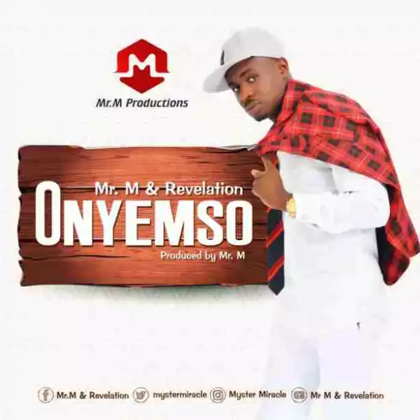 Mr. M - Onyemso & Revelation